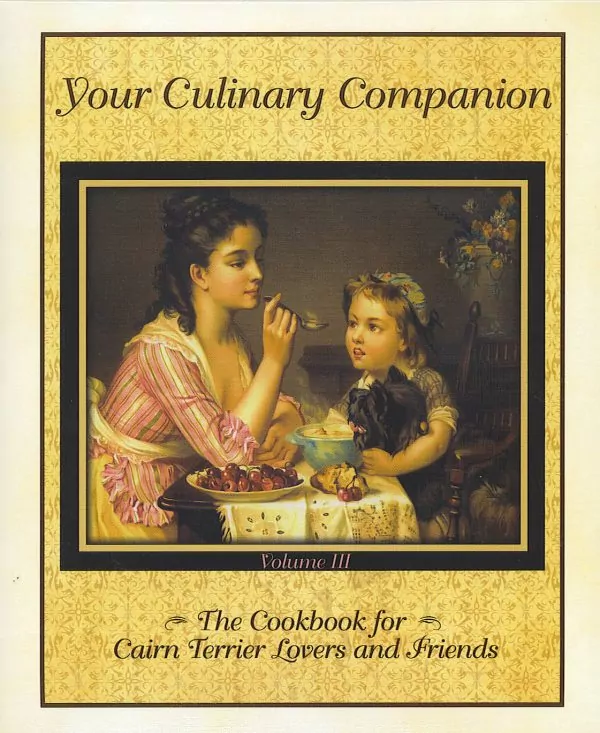your culinary companion volume iii a cookbook for cairn terrier lovers and friends very ltd supply